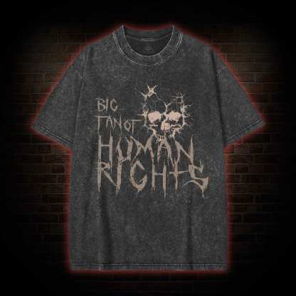 Big Fan of Human Rights Washed T-shirt