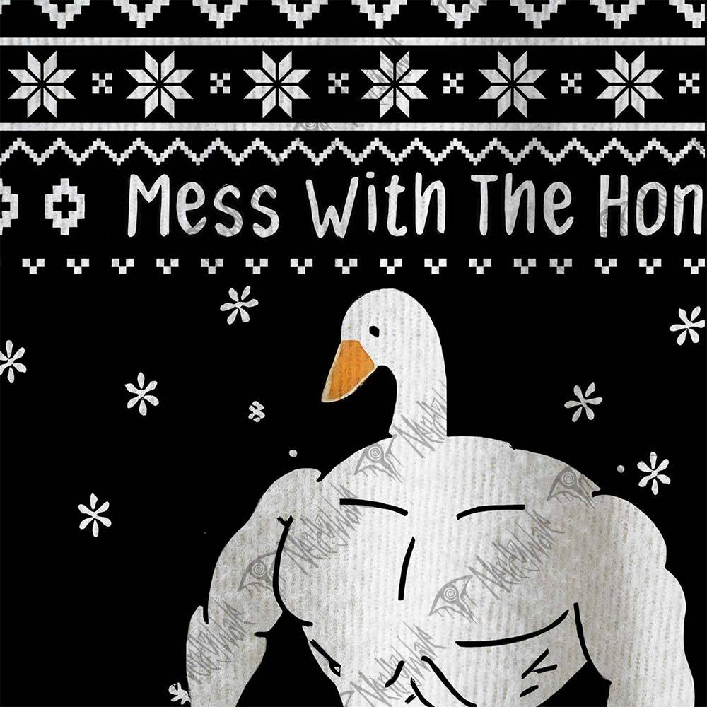 Mess With the Honk You Get the Bonk Ugly Sweatshirts