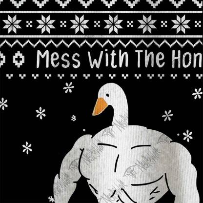 Mess With the Honk You Get the Bonk Ugly Sweatshirts