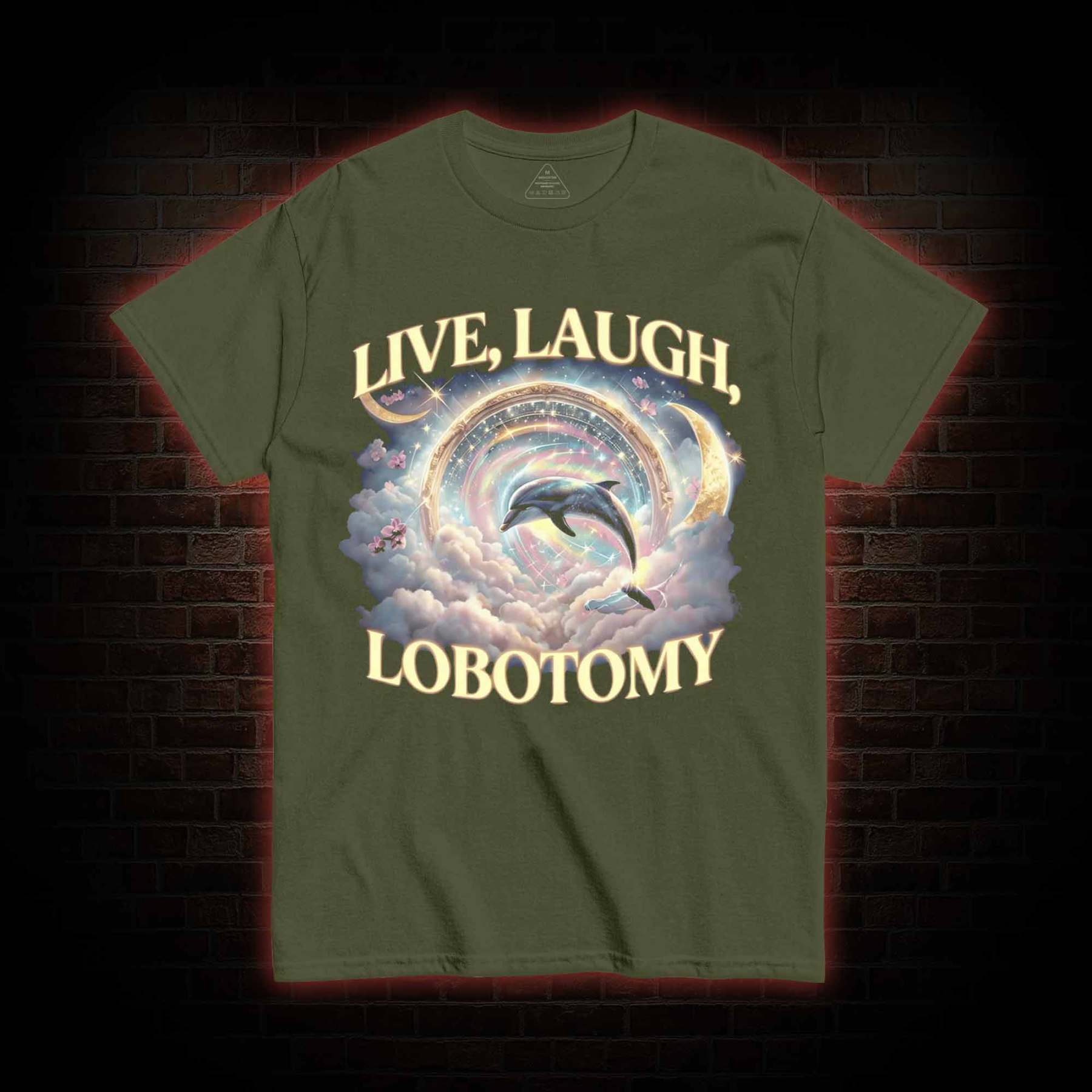 Live Laugh Lobotomy Funny Dolphin T-shirt