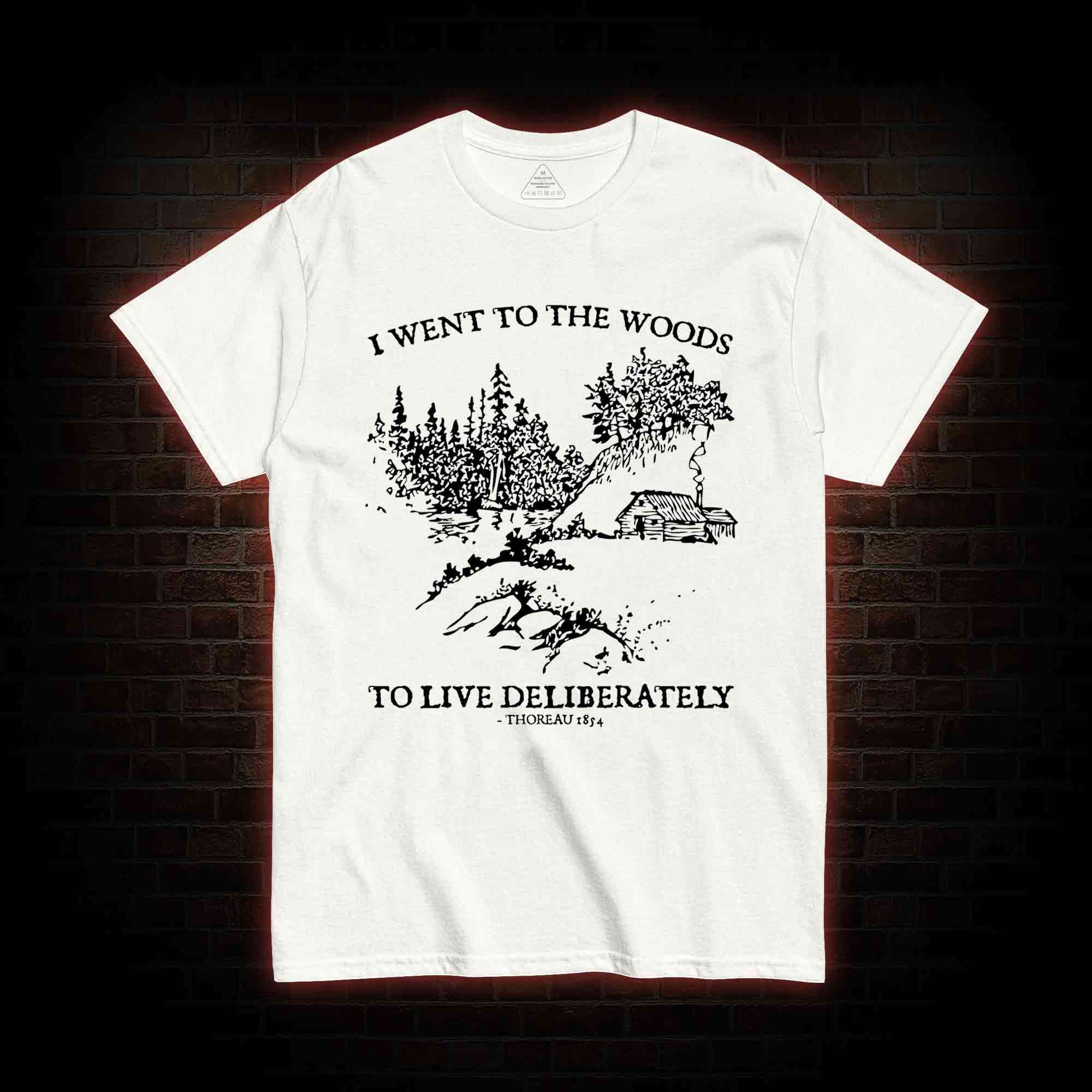 I Went To The Woods T-Shirt 
