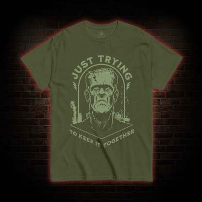 Just Trying to Keep It Together T-shirt 