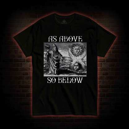 As Above So Below T-shirt