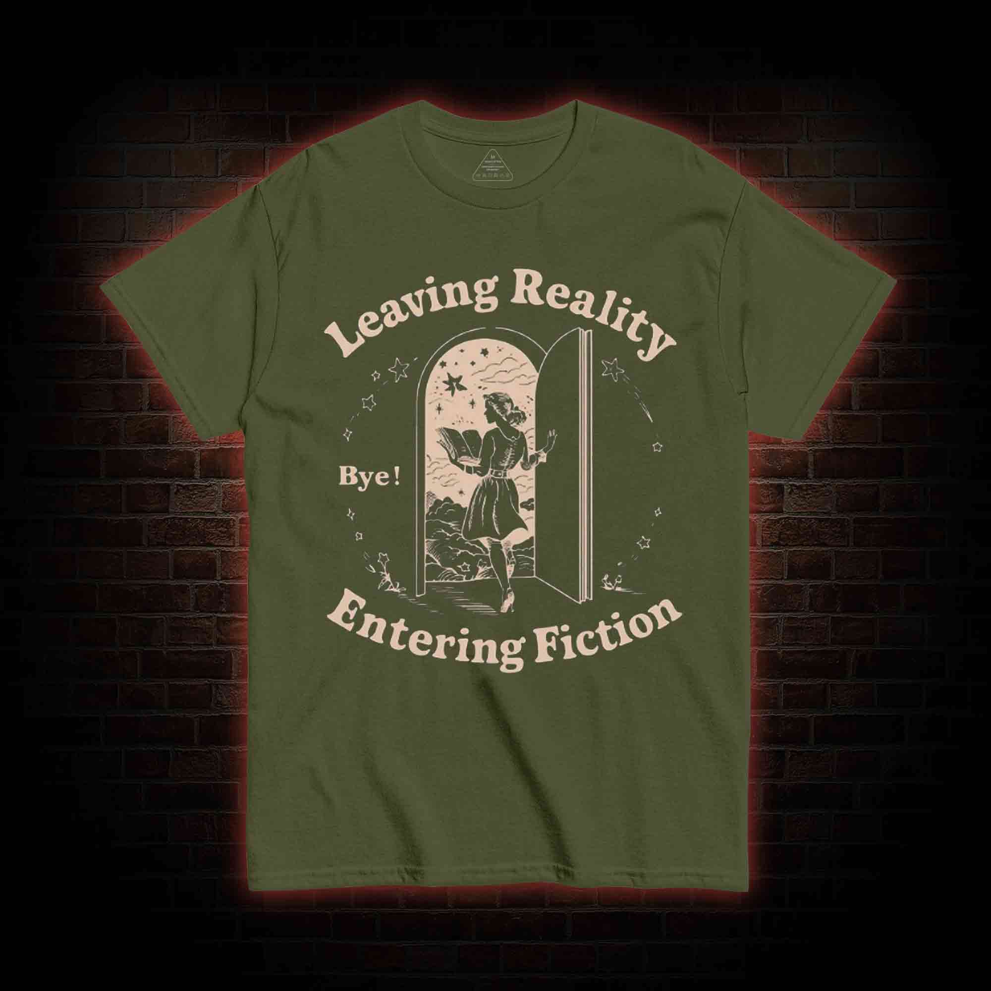 Leaving Reality Entering Fiction T-shirt