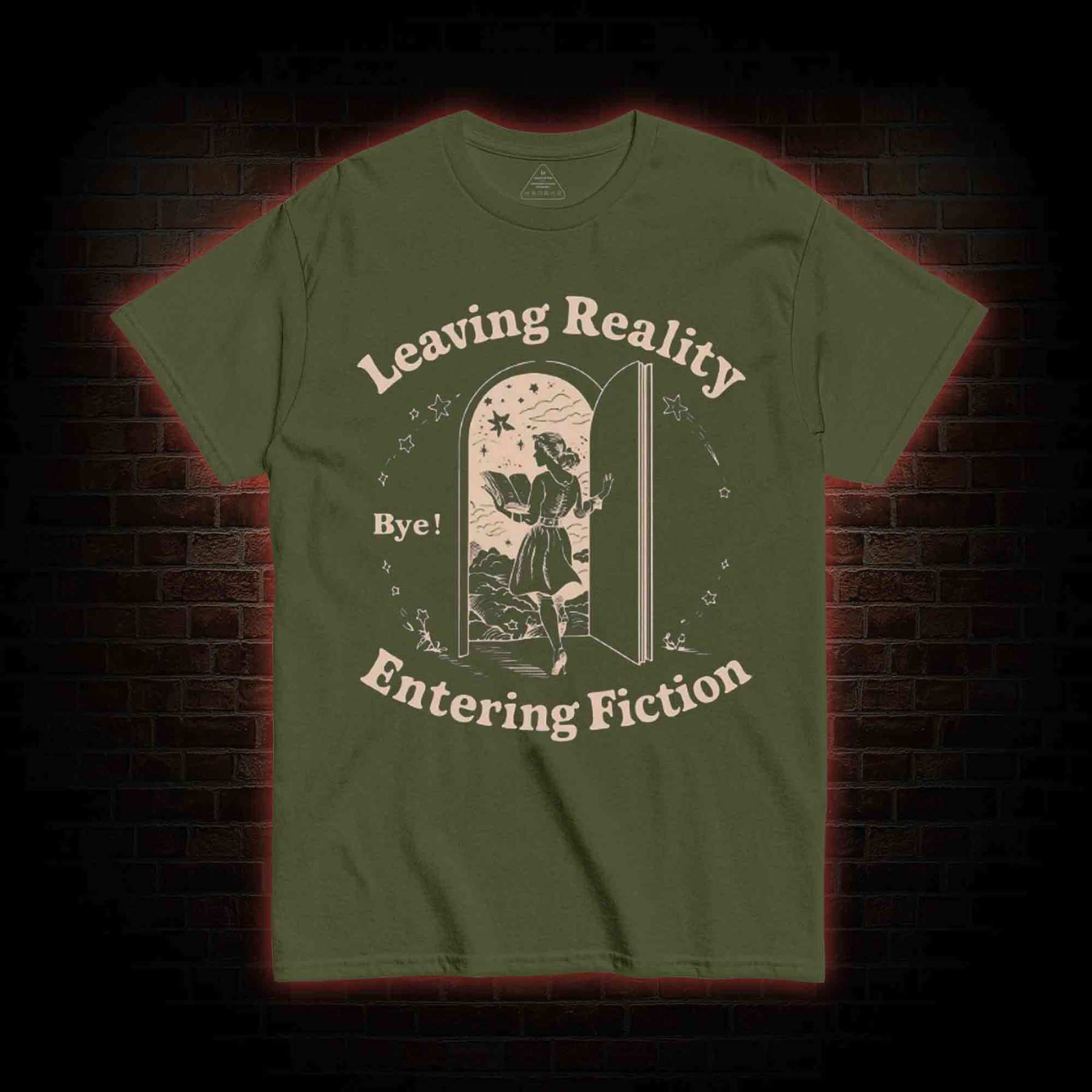Leaving Reality Entering Fiction T-shirt
