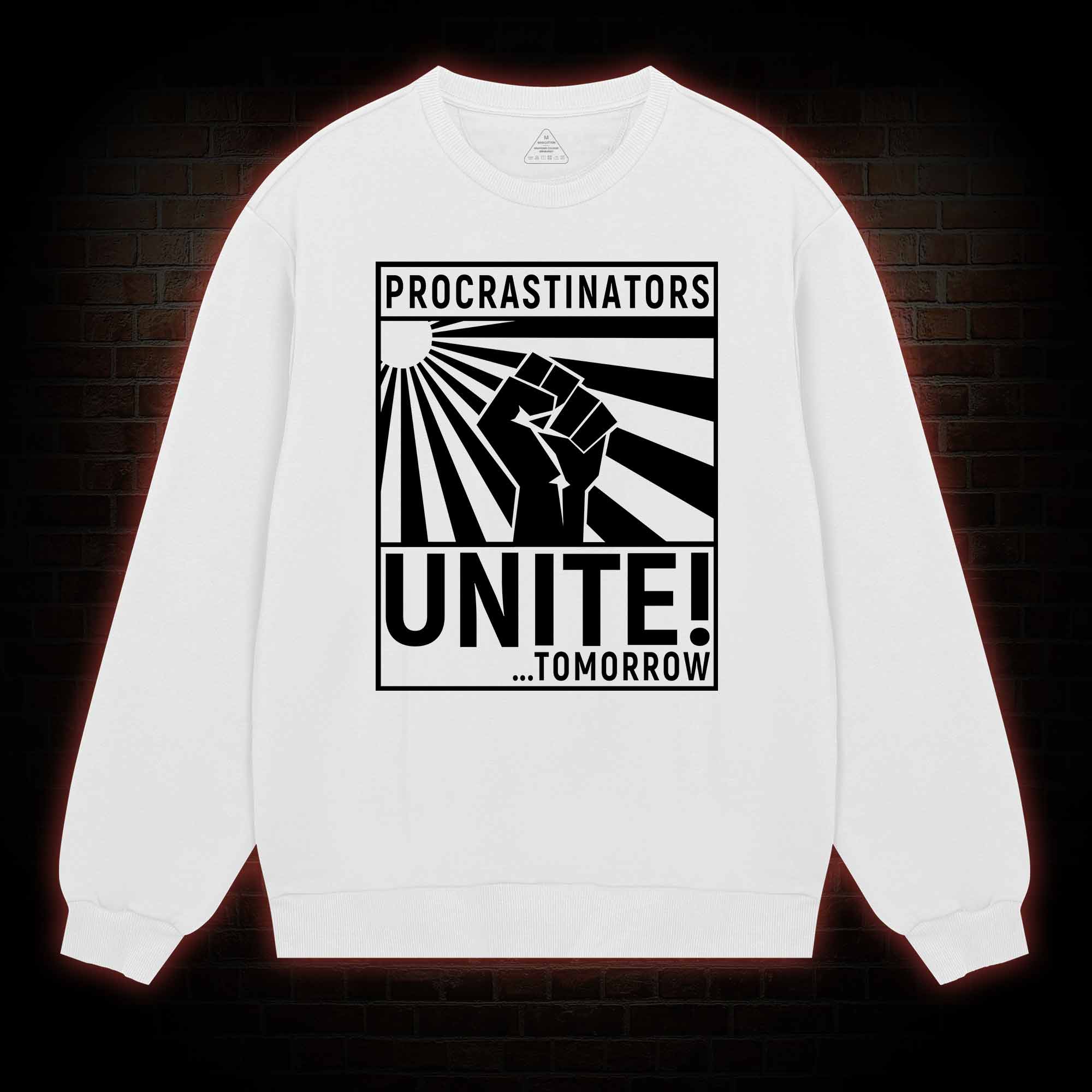 Procrastinators Unite Sweatshirt