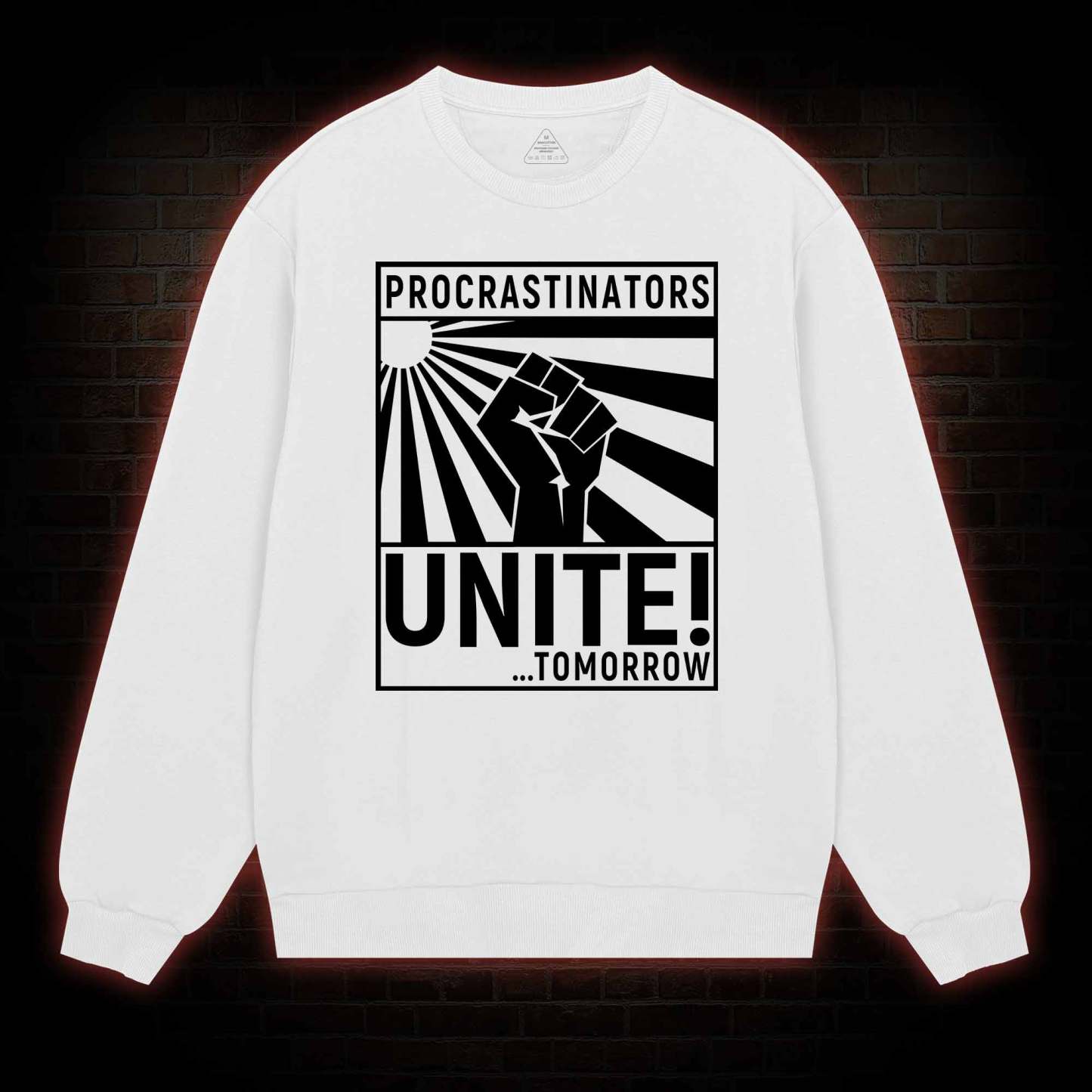 Procrastinators Unite Sweatshirt