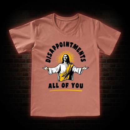 Disappointments All Of You V-Neck Classic T-Shirt