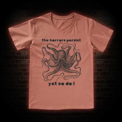 The Horrors Persist Yet So Do I V-Neck Classic T-Shirt