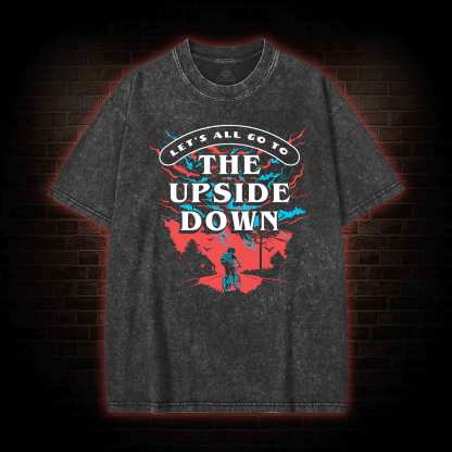 Let's All Go To The Upside Down Washed T-shirt