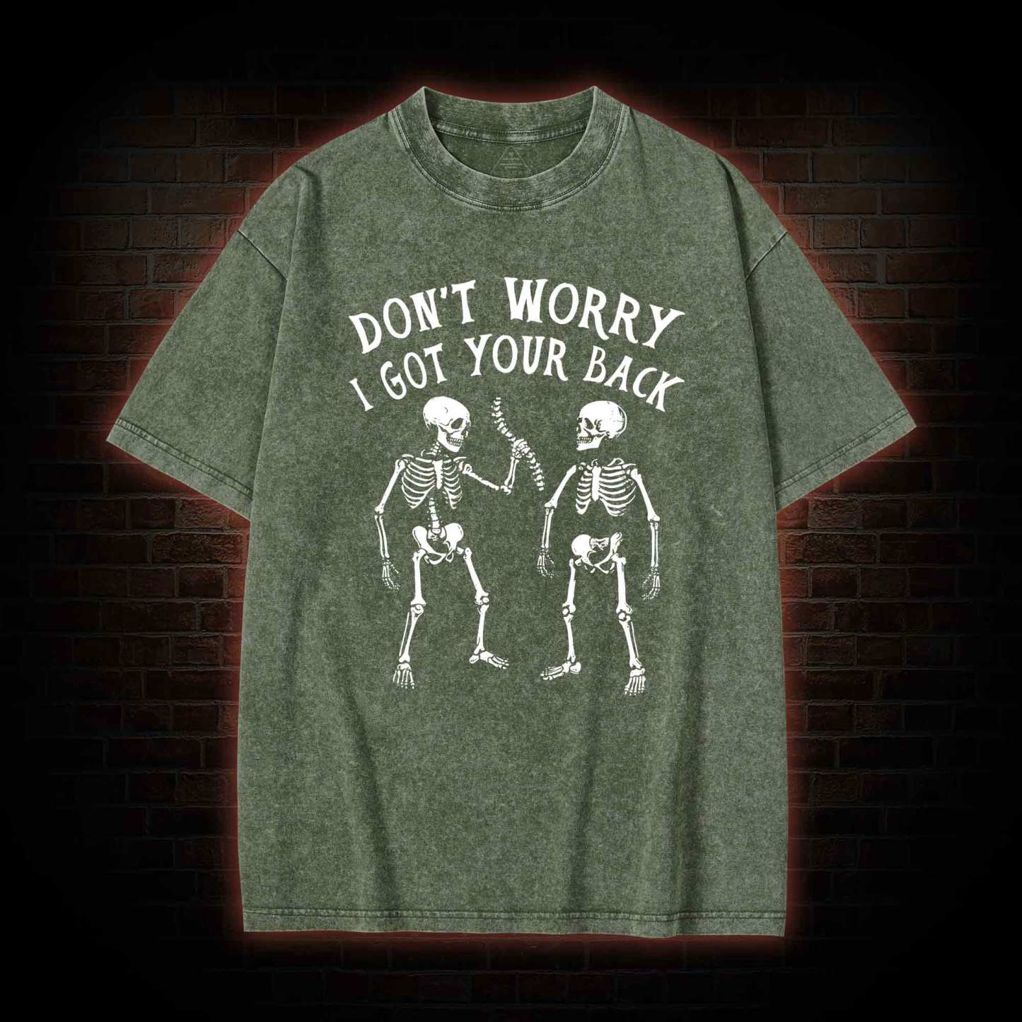 Don't Worry I Got Your Back Washed T-shirt