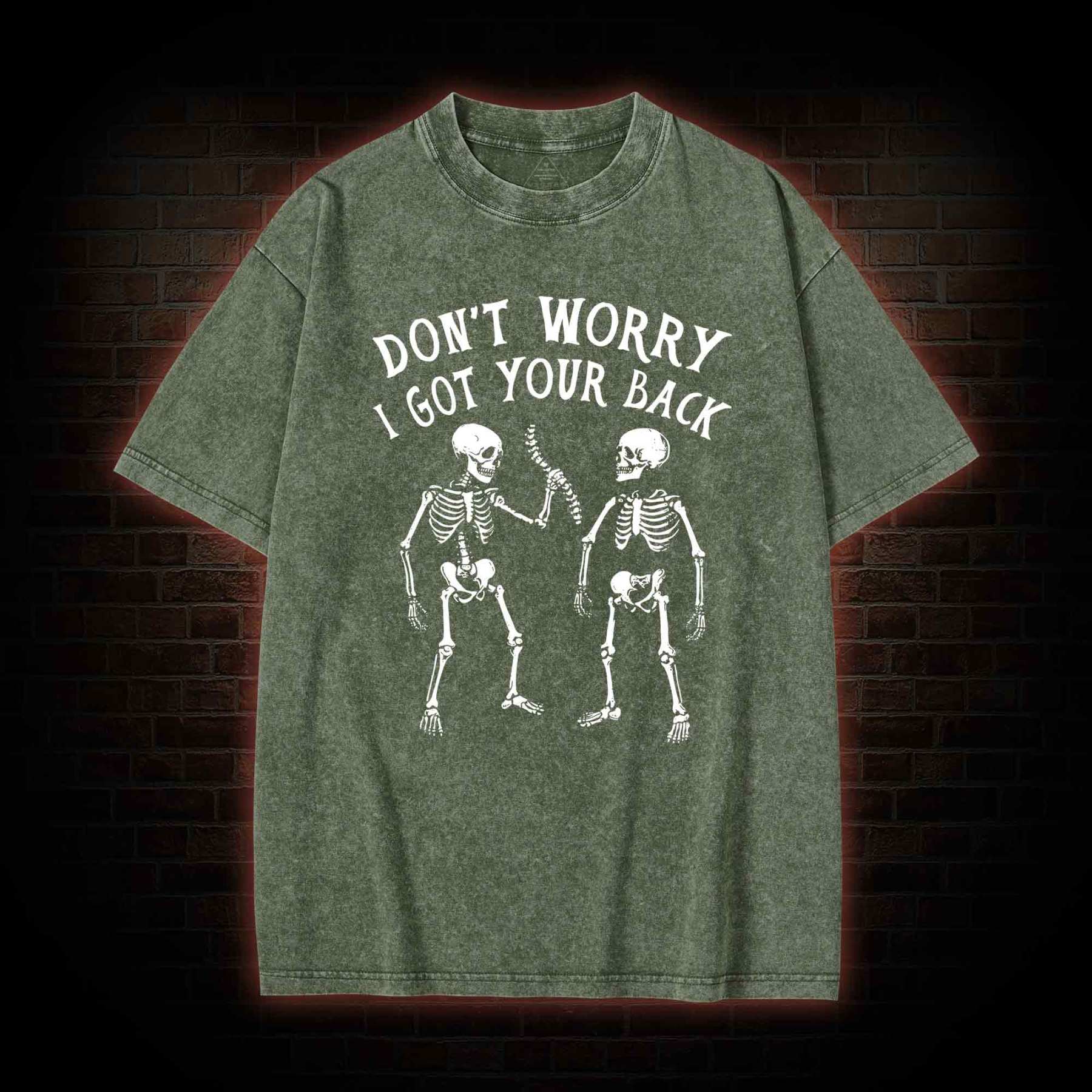 Don't Worry I Got Your Back Washed T-shirt