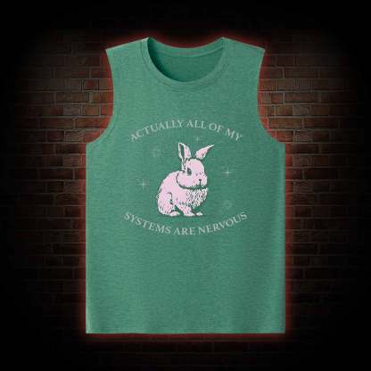 Actually All Of My Systems Are Nervous Tank Top