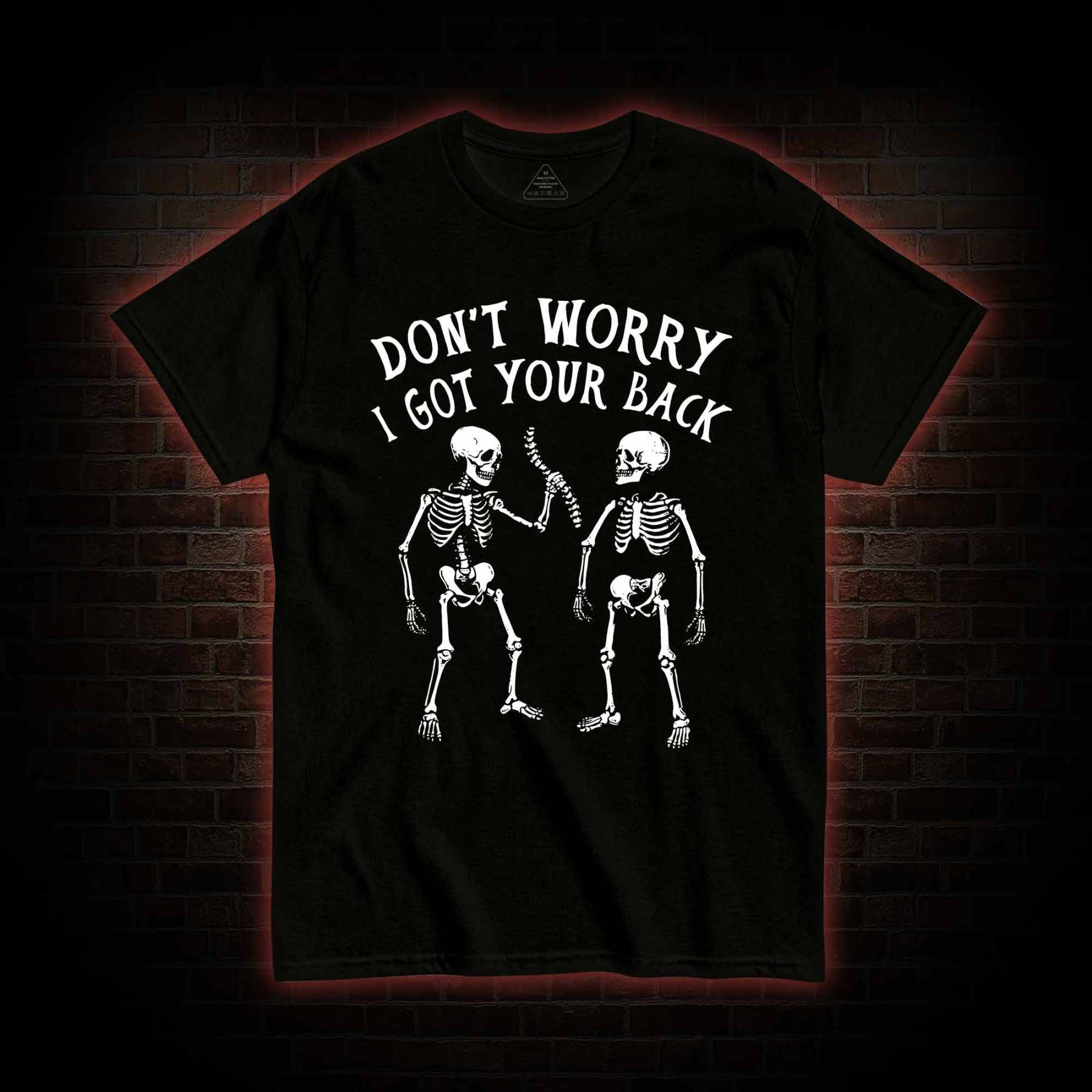 Don't Worry I Got Your Back T-shirt
