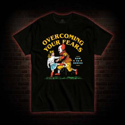 Overcoming Your Fears T-shirt