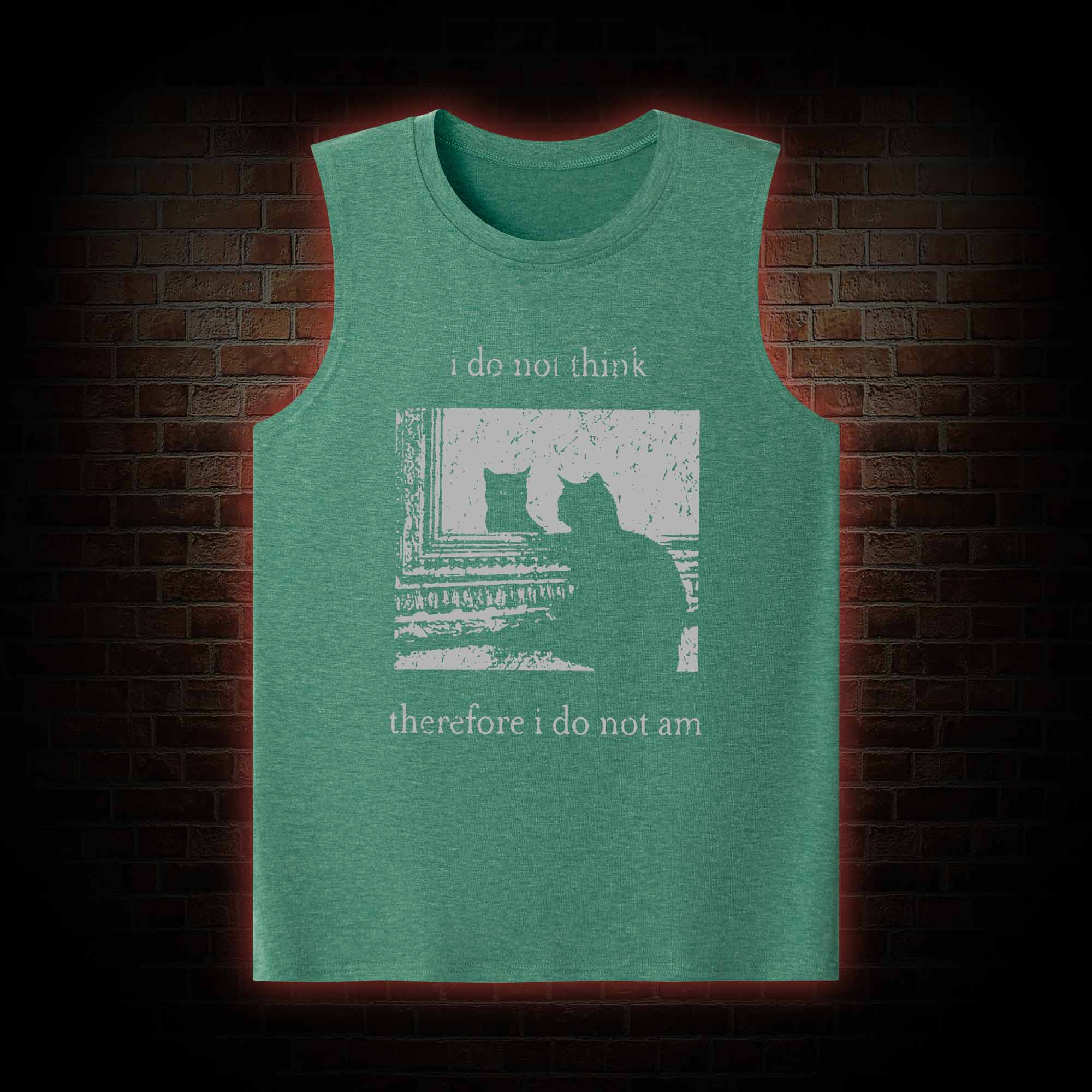 I Do Not Think Therefore I Do Not Am Tank Top