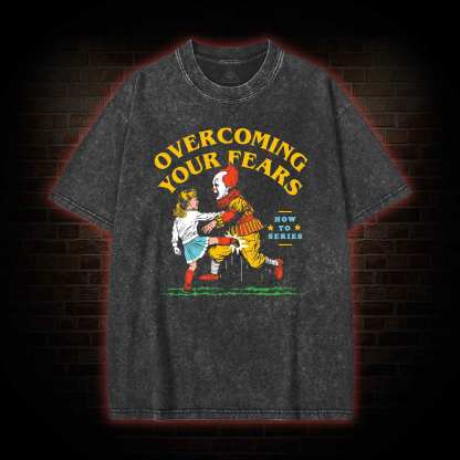 Overcoming Your Fears Washed T-shirt