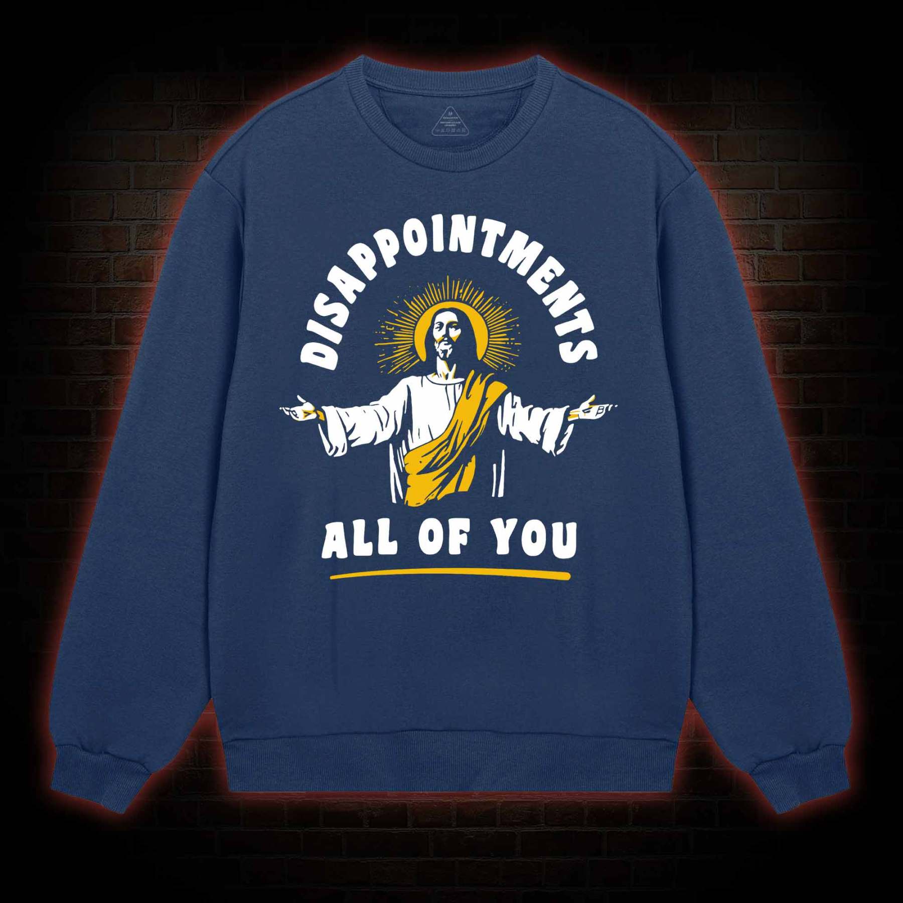 Disappointments All Of You Sweatshirt