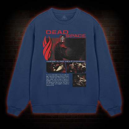 There's No Help Coming Sweatshirt