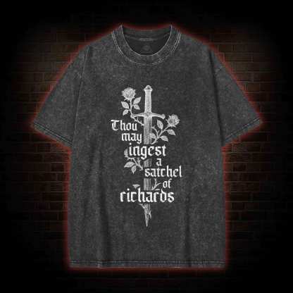 Thou May Ingest A Satchel of Richards Washed T-shirt