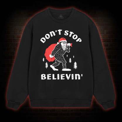 Don't Stop Believin' Sweatshirt