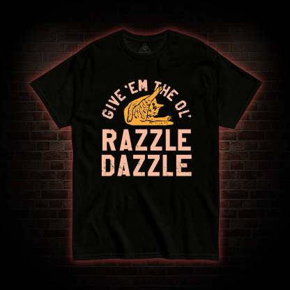 Razzle Dazzle T-shirt