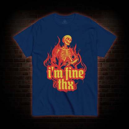 I’m Fine Thx T-shirt