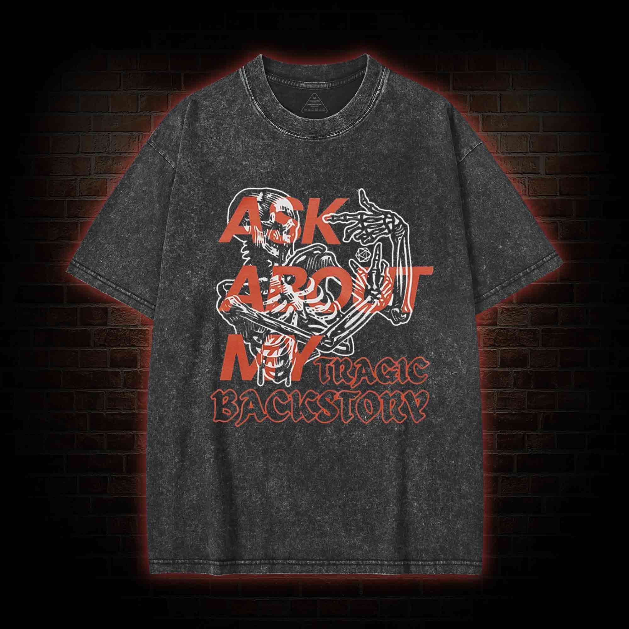 Ask about My Tragic Backstory Washed T-shirt
