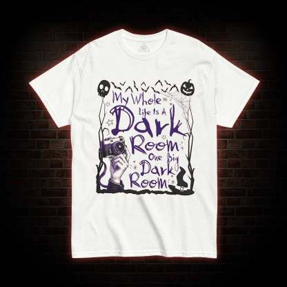 My Whole Life is A Dark Room T-shirt