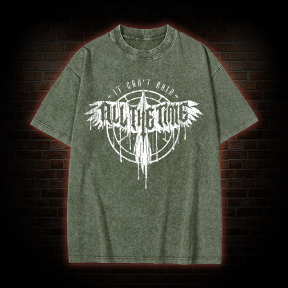 It Can't Rain All The Time Washed T-shirt