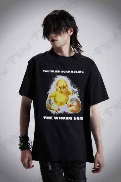 You Tried Scrambling The Wrong Egg T-shirt