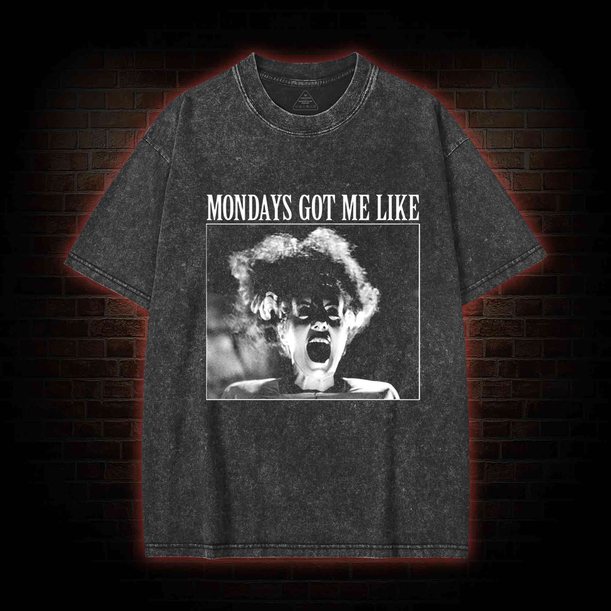 Mondays Got Me Like Bride of Frankenstein Washed T-shirt