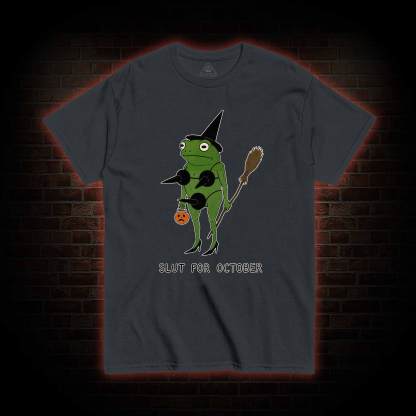 Slut for October T-shirt