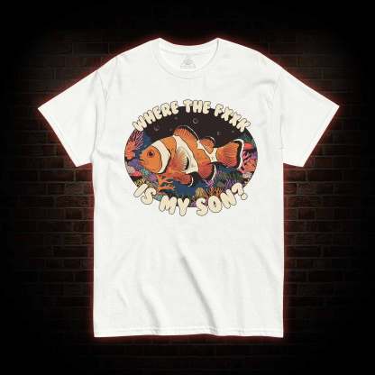 Where is My Son T-shirt