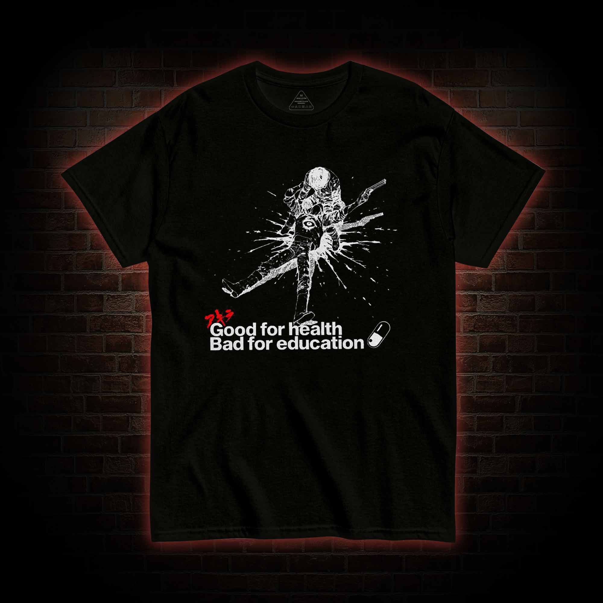 Good for Health Bad for Education T-shirt