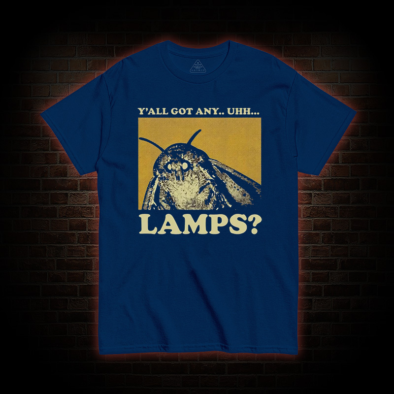 Y'all Got Any Uhh... Lamps T-shirt