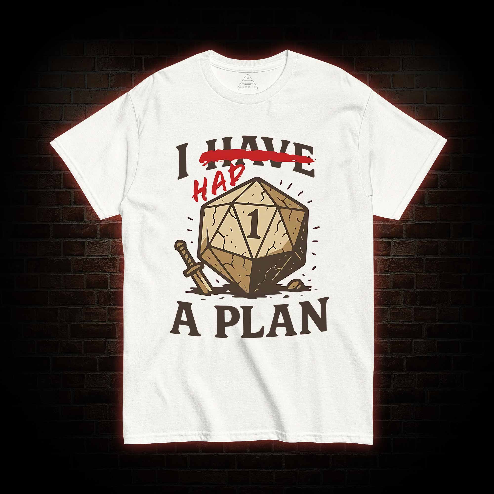 I Had a Plan T-shirt