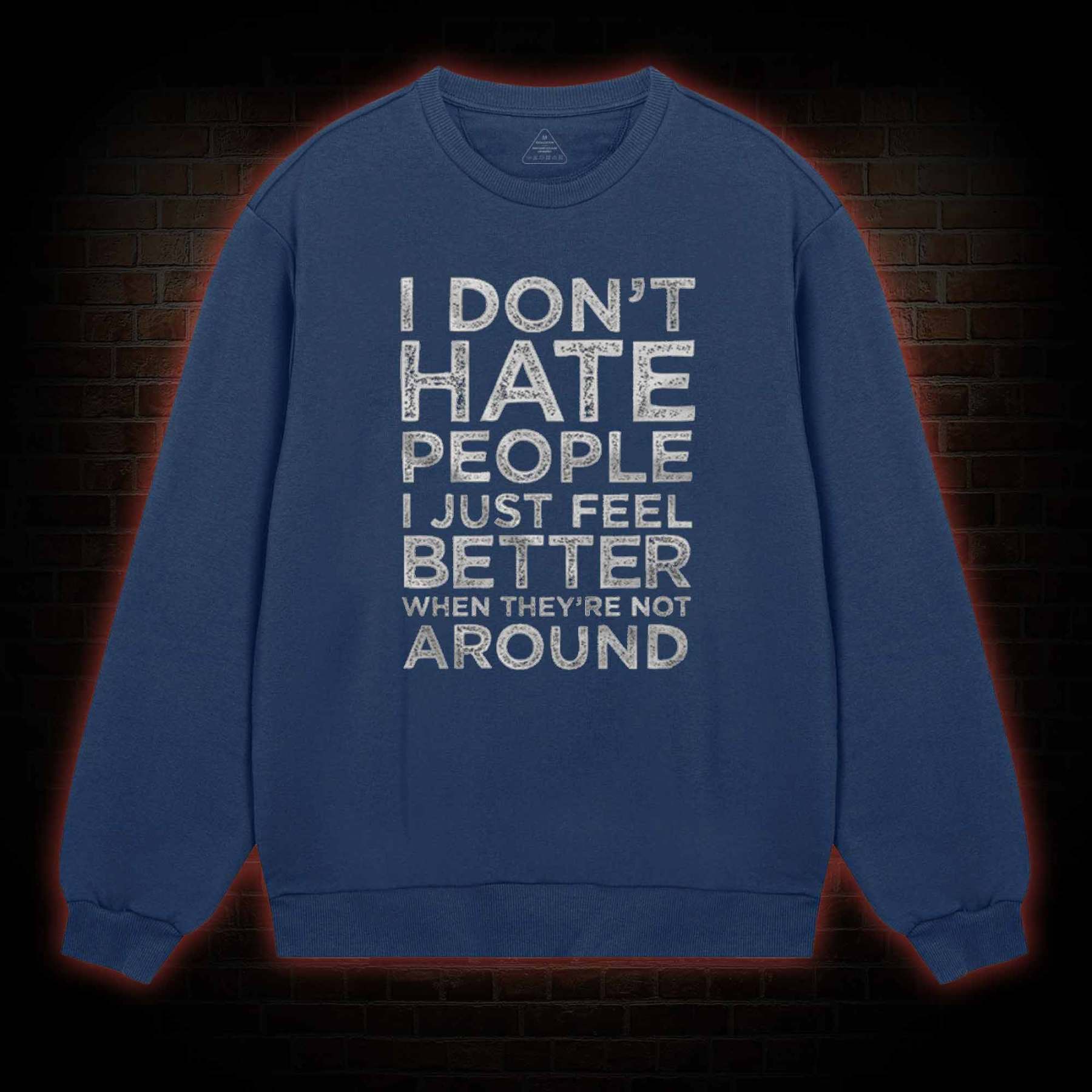 I Don't Hate People Sweatshirt