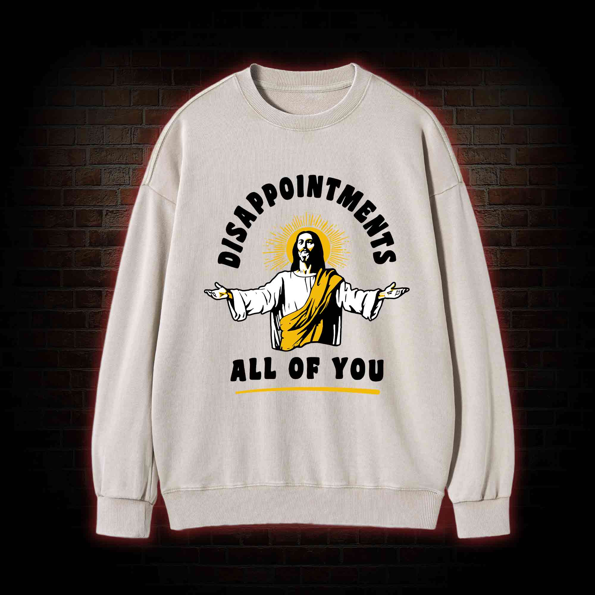 Disappointments All of You Washed Sweatshirt