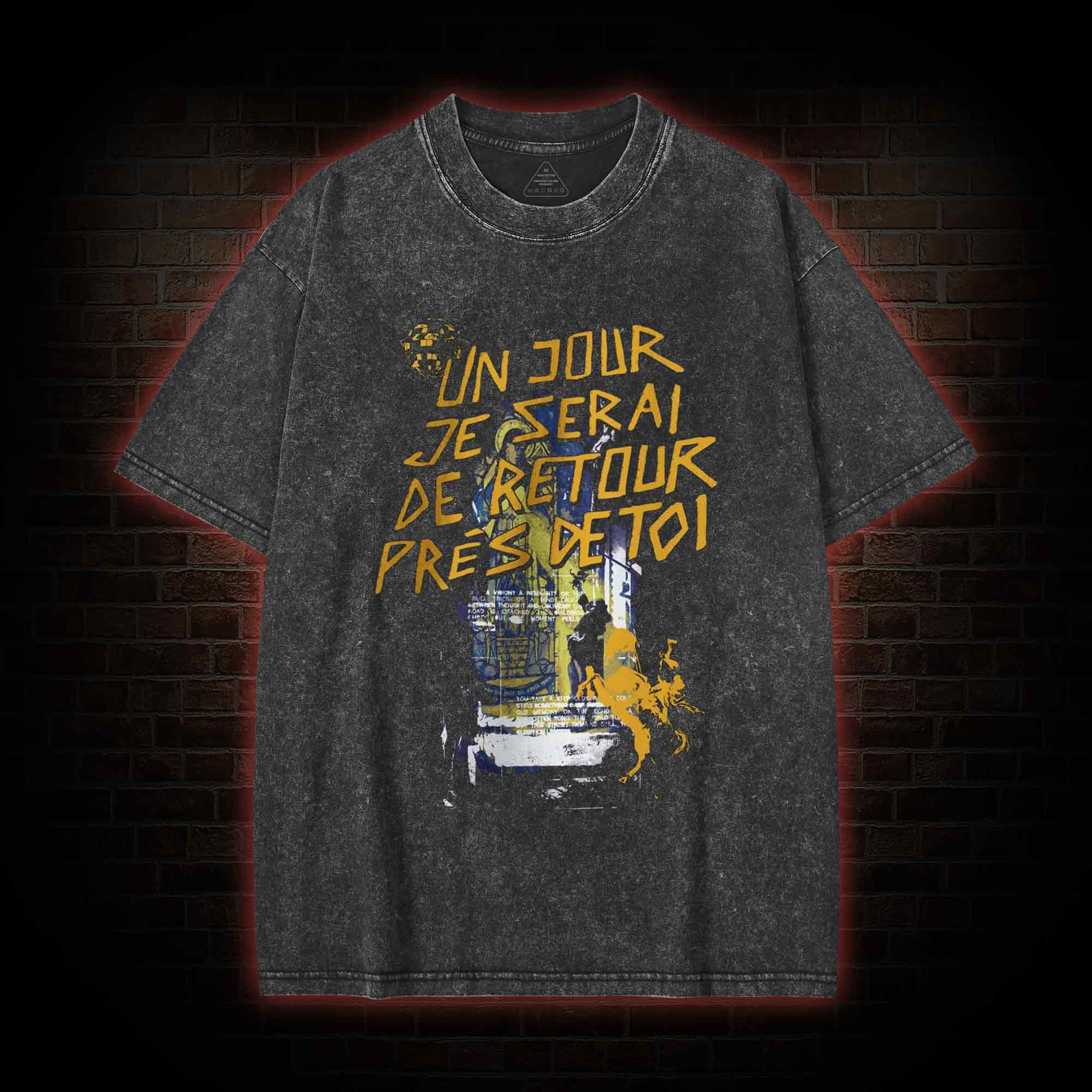 Un Jour Je Serai De Retour Près De Toi Washed T-shirt