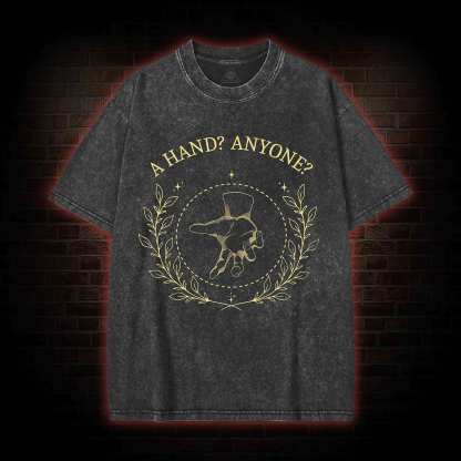 A Hand? Anyone? Washed T-shirt