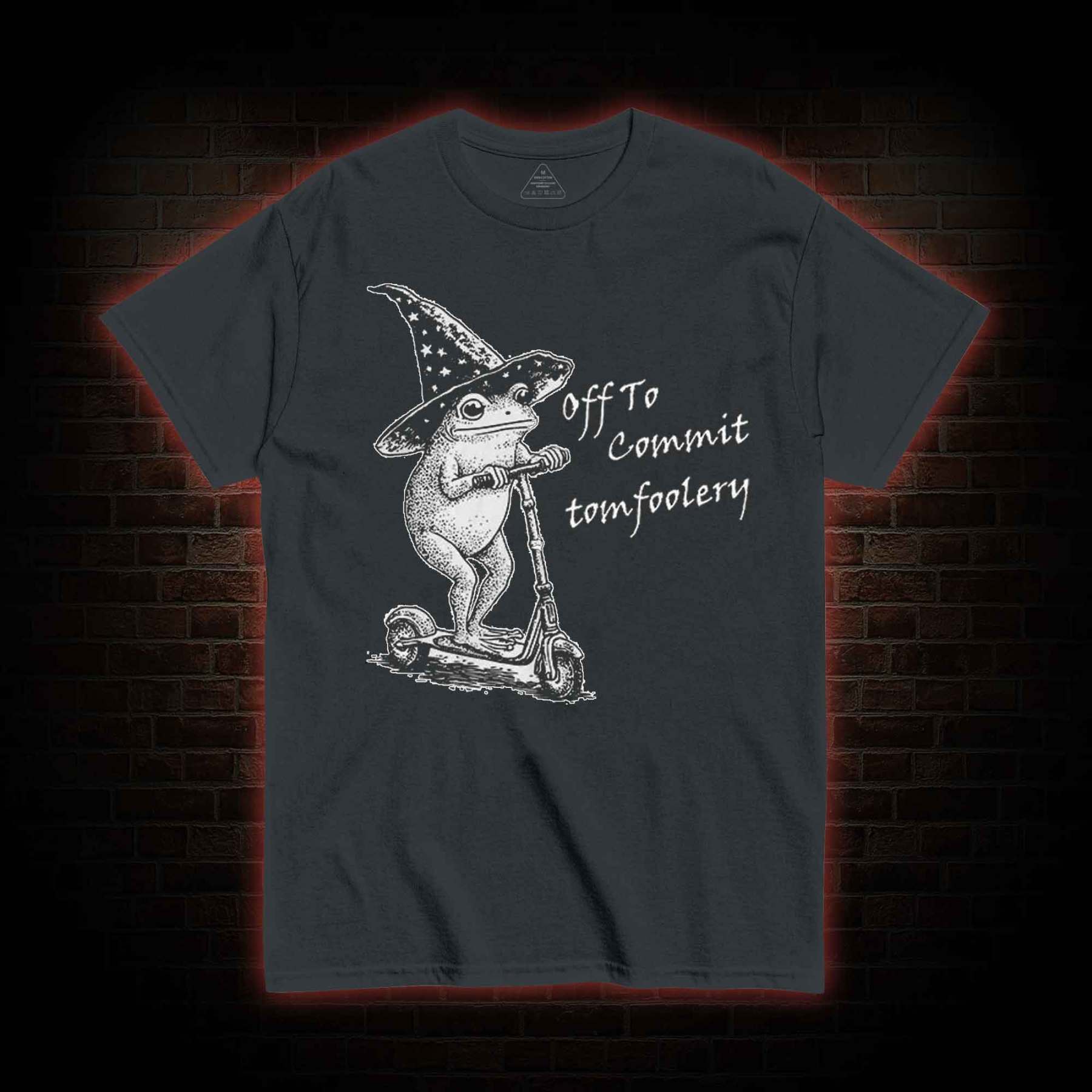 Off to Commit Tomfoolery T-shirt