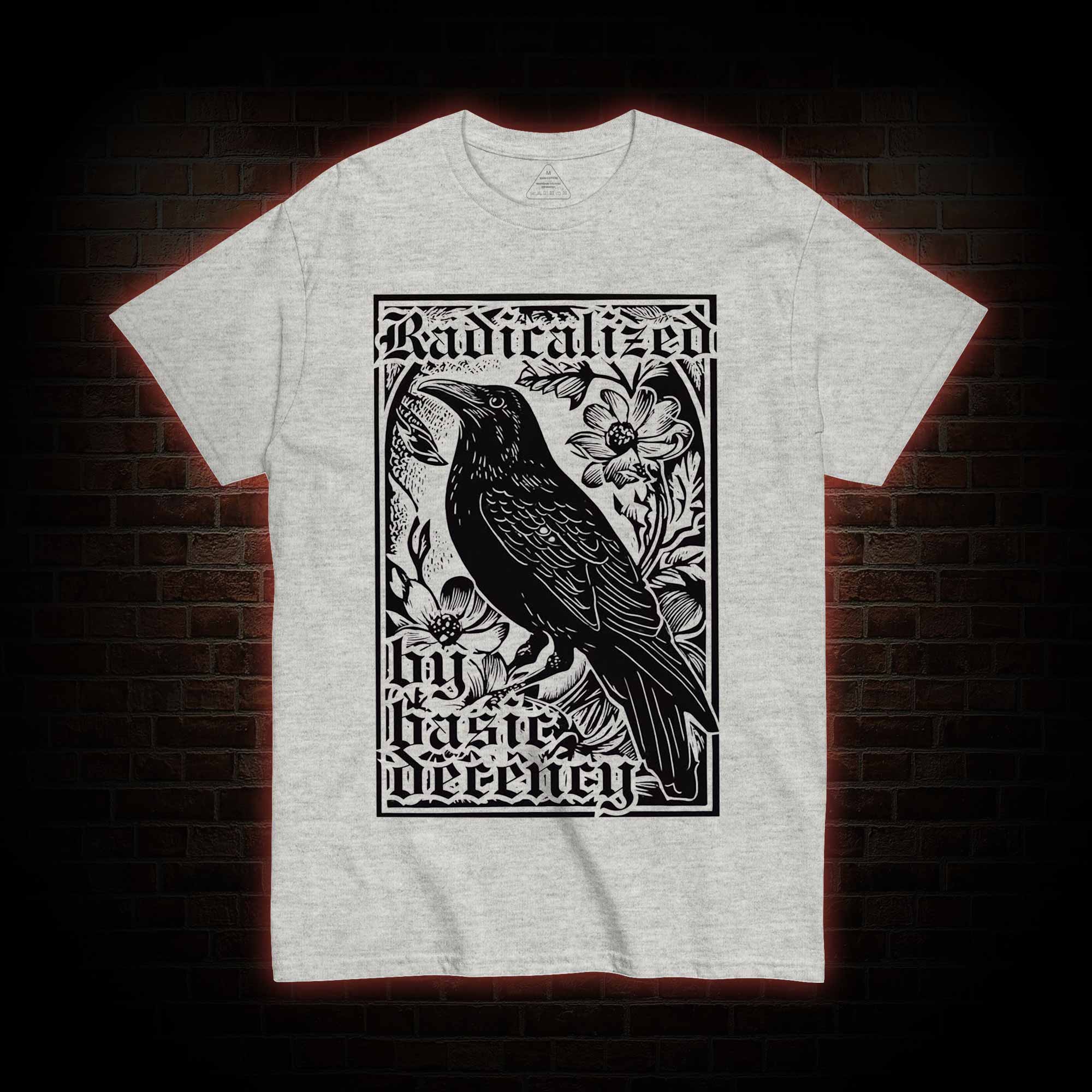 Radicalized by Basic Decency T-shirt