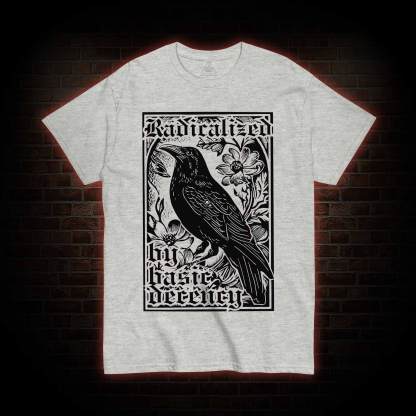 Radicalized by Basic Decency T-shirt