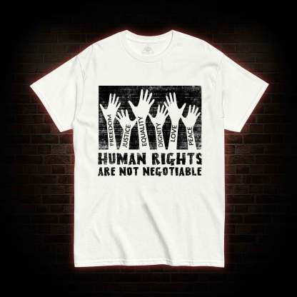 Human Rights are not Negotiable T-shirt