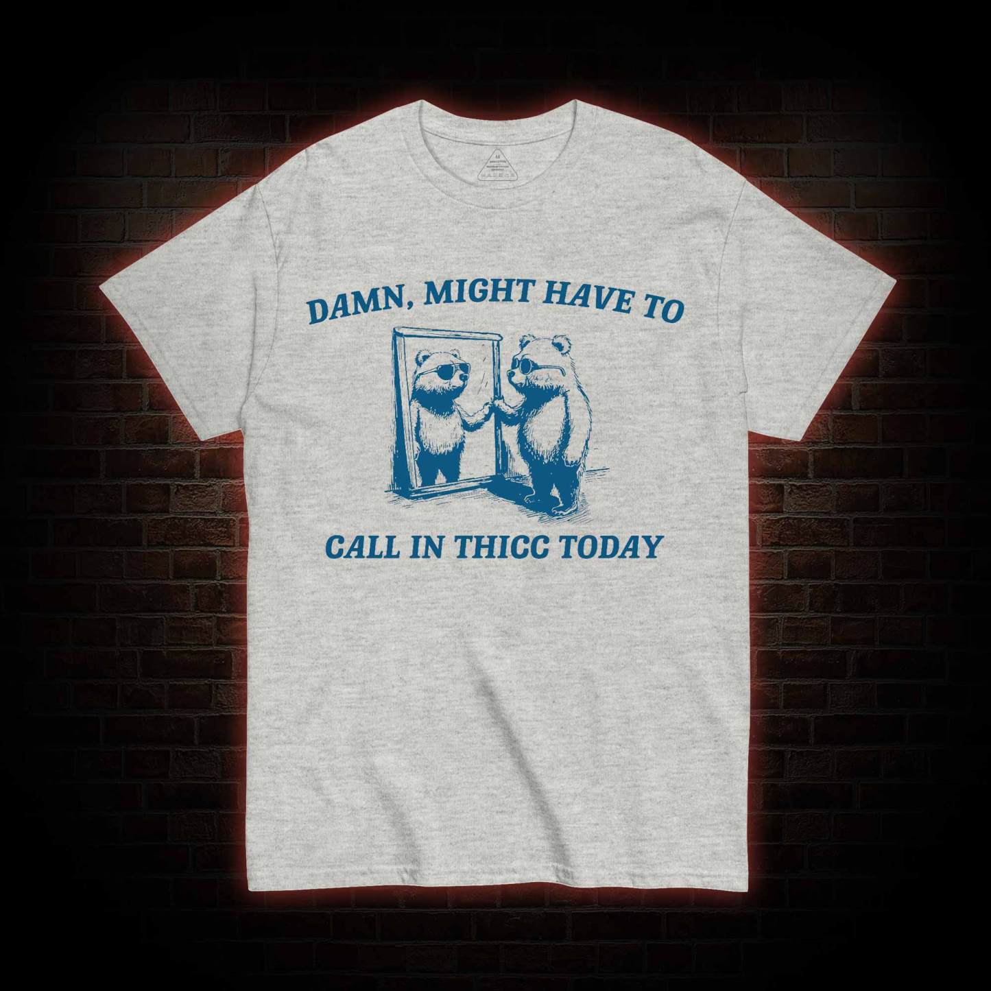 Might Have to Call in Thicc Today T-shirt