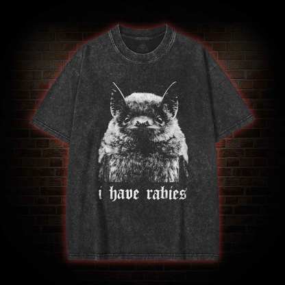 I Have Rabies Washed T-shirt