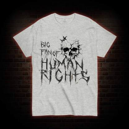 Big Fan of Human Rights T-shirt
