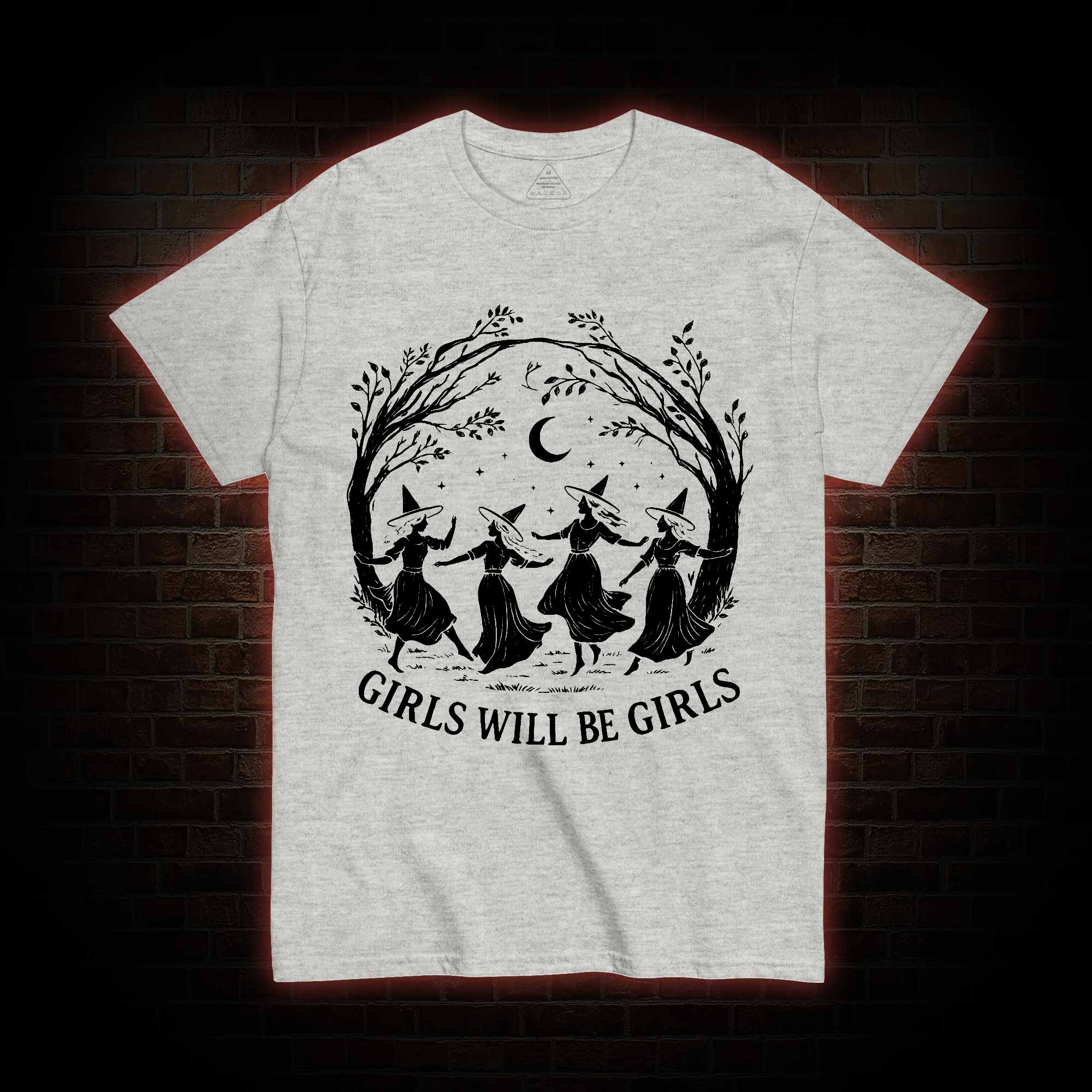 Girls will be Girls T-shirt