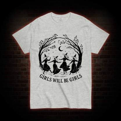 Girls will be Girls T-shirt